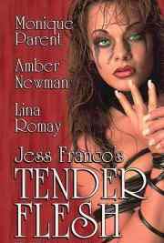 TENDER FLESH